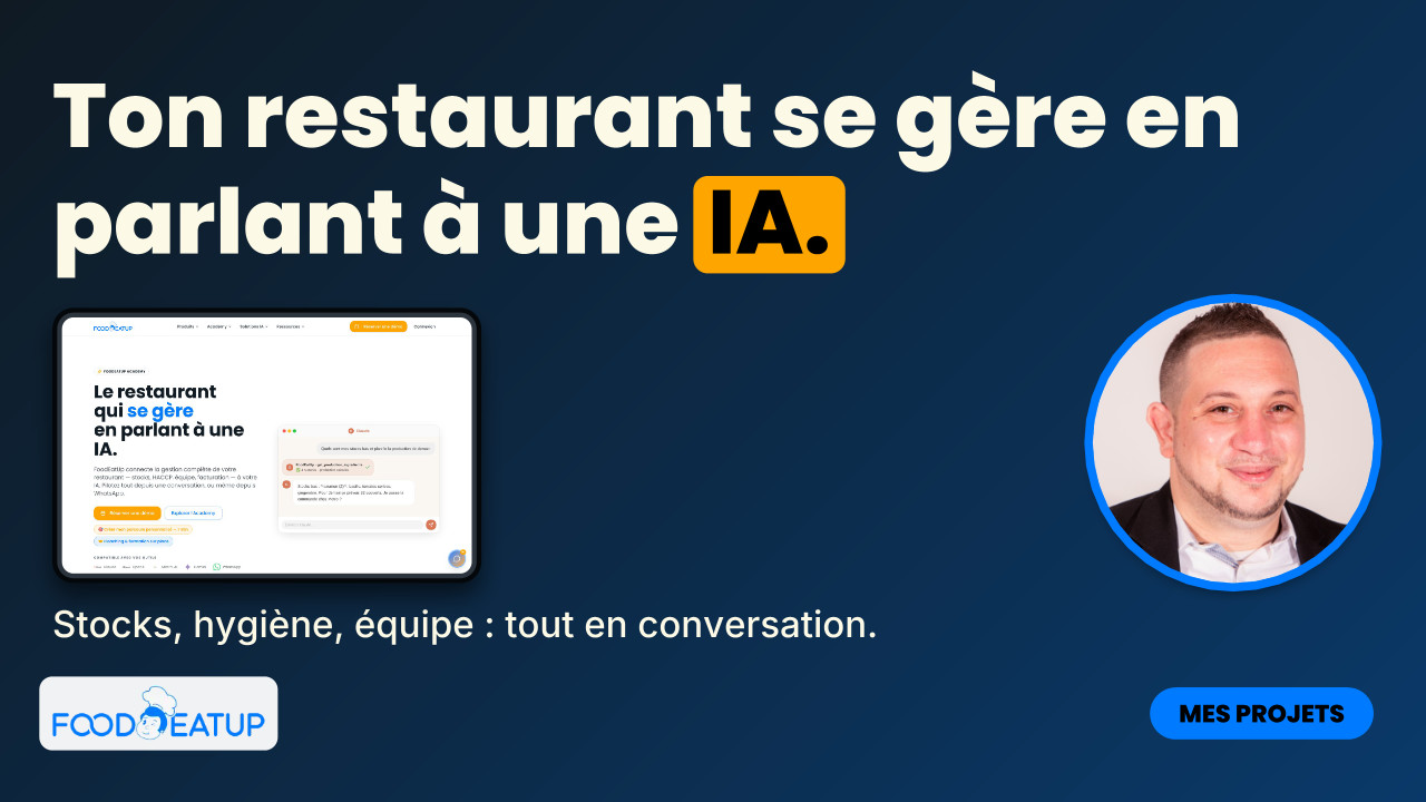 Vidéo : Mon Académie FoodEatUp : ton restaurant se gère en parlant à une IA